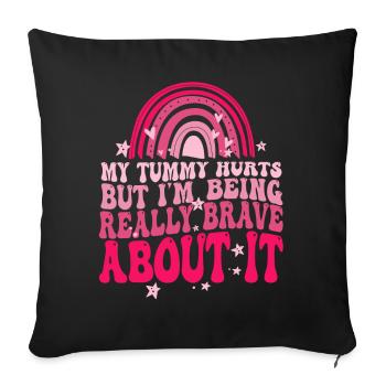 J’ai mal au ventre mais je suis vraiment courageux à ce sujet - Housse de coussin décorative 45 x 45 cm - noir - Devant