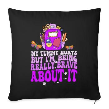 J’ai mal au ventre mais je suis vraiment courageux à ce sujet - Housse de coussin décorative 45 x 45 cm - noir - Devant
