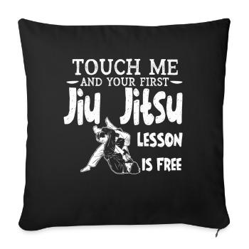 Touch Me And Your First Jiu Jitsu Lesson Is Free - Sofa pillowcase 17,3'' x 17,3'' (45 x 45 cm) - black - Front
