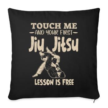 Touch Me And Your First Jiu Jitsu Lesson Is Free - Sofa pillowcase 17,3'' x 17,3'' (45 x 45 cm) - black - Front