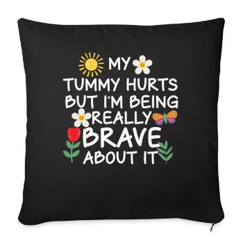 J’ai mal au ventre mais je suis vraiment courageux à ce sujet - Housse de coussin décorative 45 x 45 cm - noir - Devant
