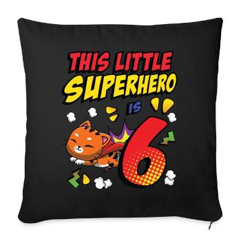 This little superhero is 6 cat owners 6. - Sofa pillowcase 17,3'' x 17,3'' (45 x 45 cm) - black - Front