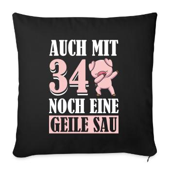 Auch Mit 34 Noch Eine Geile Sau Schwein 34th - Sofakissenbezug 45 x 45 cm - Schwarz - Vorne