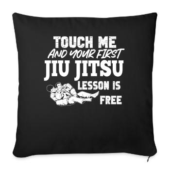 Touch Me And Your First Jiu Jitsu Lesson Is Free - Sofa pillowcase 17,3'' x 17,3'' (45 x 45 cm) - black - Front