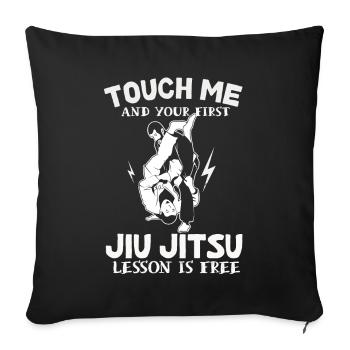Touch Me And Your First Jiu Jitsu Lesson Is Free - Sofa pillowcase 17,3'' x 17,3'' (45 x 45 cm) - black - Front