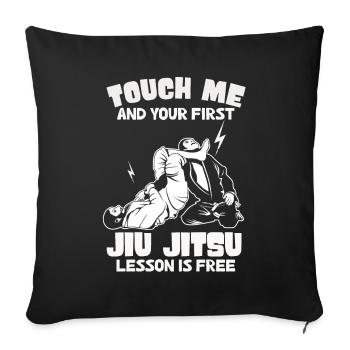Touch Me And Your First Jiu Jitsu Lesson Is Free - Sofa pillowcase 17,3'' x 17,3'' (45 x 45 cm) - black - Front