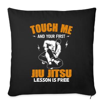 Touch Me And Your First Jiu Jitsu Lesson Is Free - Sofa pillowcase 17,3'' x 17,3'' (45 x 45 cm) - black - Front