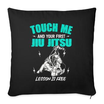 Touch Me And Your First Jiu Jitsu Lesson Is Free - Sofa pillowcase 17,3'' x 17,3'' (45 x 45 cm) - black - Front
