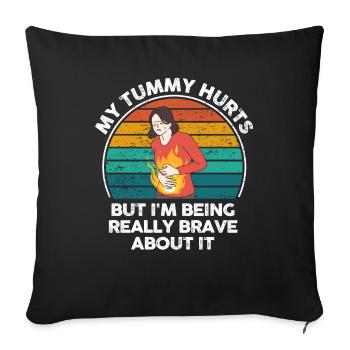 J’ai mal au ventre mais je suis vraiment courageux à ce sujet - Housse de coussin décorative 45 x 45 cm - noir - Devant