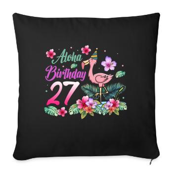 Aloha Geburtstag 27 Flamingo Vogel 27. Geburtstag - Sofakissenbezug 45 x 45 cm - Schwarz - Vorne