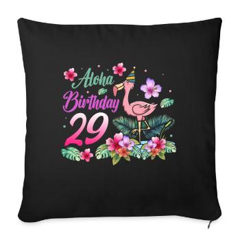 Aloha Birthday 29 Flamingo Bird 29th Birthday - Sofa pillowcase 17,3'' x 17,3'' (45 x 45 cm) - black - Front