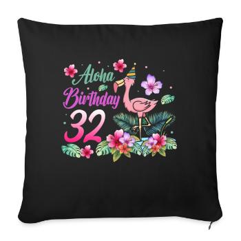 Aloha Birthday 32 Flamingo Bird 32nd Birthday - Sofa pillowcase 17,3'' x 17,3'' (45 x 45 cm) - black - Front