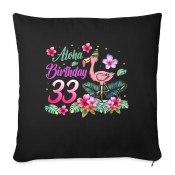 Aloha Birthday 33 Flamingo Bird 33rd Birthday - Sofa pillowcase 17,3'' x 17,3'' (45 x 45 cm) - black - Front