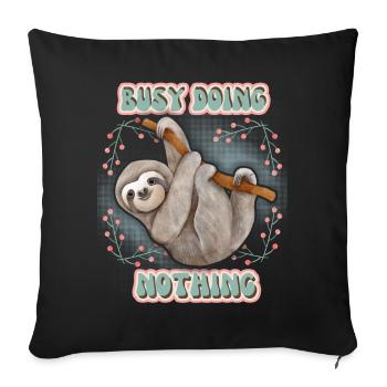Sloth, Sloth, funny saying Doing-Nothing - Sofa pillowcase 17,3'' x 17,3'' (45 x 45 cm) - black - Front