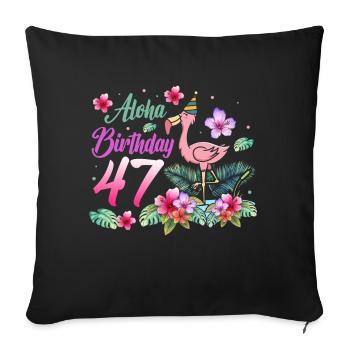 Aloha Birthday 47 Flamingo Bird 47th Birthday - Sofa pillowcase 17,3'' x 17,3'' (45 x 45 cm) - black - Front