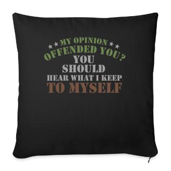My Opinion Offended You Shirt Adult Humor Novelty - Sofa pillowcase 17,3'' x 17,3'' (45 x 45 cm) - black - Front