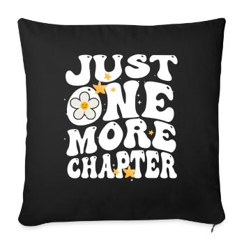 Just One More Chapter I Promise Reading - Sofa pillowcase 17,3'' x 17,3'' (45 x 45 cm) - black - Front