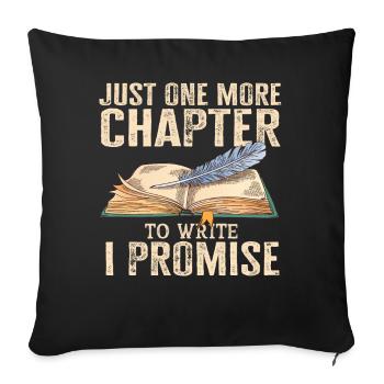 Just One More Chapter To Write I Promise Writing - Sofakissenbezug 45 x 45 cm - Schwarz - Vorne