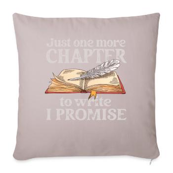 Just One More Chapter To Write I Promise Writing - Sofa pillowcase 17,3'' x 17,3'' (45 x 45 cm) - light taupe - Front