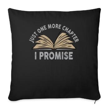 Just One More Chapter I Promise Reading - Sofa pillowcase 17,3'' x 17,3'' (45 x 45 cm) - black - Front