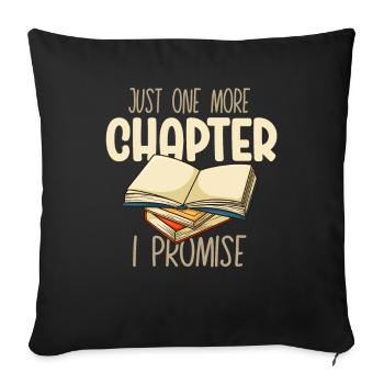 Just One More Chapter I Promise Reading - Sofa pillowcase 17,3'' x 17,3'' (45 x 45 cm) - black - Front