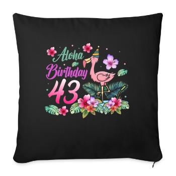 Aloha Birthday 43 Flamingo Bird 43rd Birthday - Sofa pillowcase 17,3'' x 17,3'' (45 x 45 cm) - black - Front