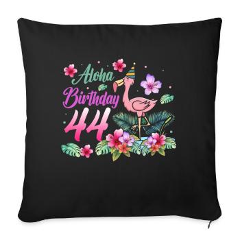 Aloha Birthday 44 Flamingo Bird 44th Birthday - Sofa pillowcase 17,3'' x 17,3'' (45 x 45 cm) - black - Front