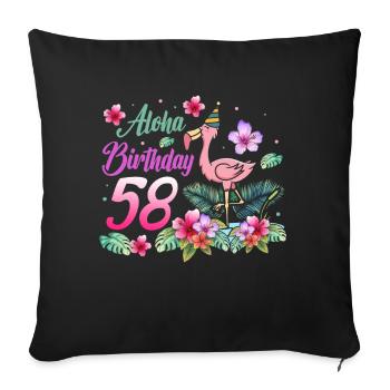 Aloha Birthday 58 Flamingo Bird 58th Birthday - Sofa pillowcase 17,3'' x 17,3'' (45 x 45 cm) - black - Front