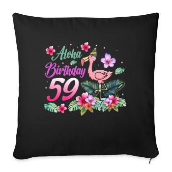 Aloha Birthday 59 Flamingo Bird 59th Birthday - Sofa pillowcase 17,3'' x 17,3'' (45 x 45 cm) - black - Front