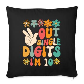 Peace Out Single Digits I'm 10 Flower 10th - Sofakissenbezug 45 x 45 cm - Schwarz - Vorne