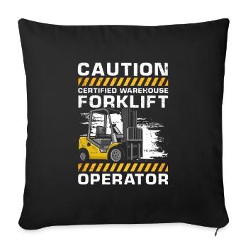 Forklift operator and forklift driver - Sofa pillowcase 17,3'' x 17,3'' (45 x 45 cm) - black - Front
