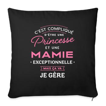 Princesse et mamie exceptionnelle je gère cadeau - Housse de coussin décorative 45 x 45 cm - noir - Devant