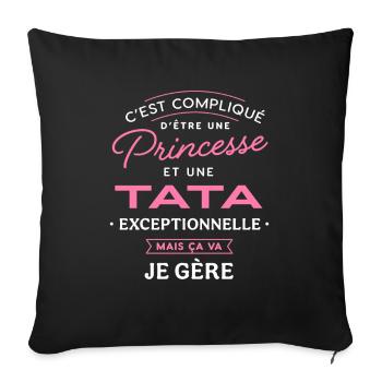 Princesse et tata exceptionnelle je gère humour - Housse de coussin décorative 45 x 45 cm - noir - Devant