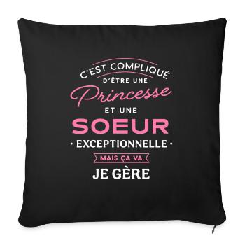 Princesse et sœur exceptionnelle je gère humour - Housse de coussin décorative 45 x 45 cm - noir - Devant