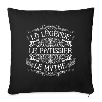 Patissier | meilleur Patissier | la légende le myt - Housse de coussin décorative 45 x 45 cm - noir - Devant