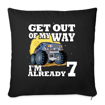 Geh Mir Aus Dem Weg Ich Bin Schon 7 Truck 7. - Sofakissenbezug 45 x 45 cm - Schwarz - Vorne