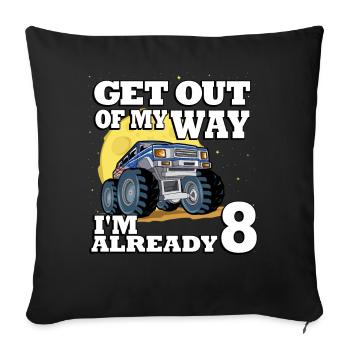 Get out of my way I'm already 8 truck 8. - Sofa pillowcase 17,3'' x 17,3'' (45 x 45 cm) - black - Front