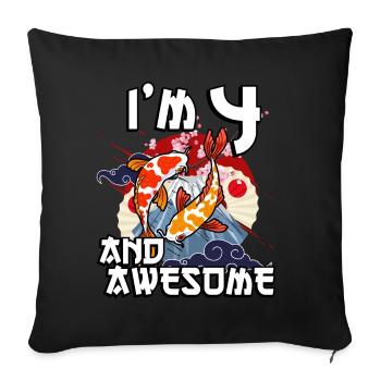 I'm 4 and awesome Japanese carp koi - Sofa pillowcase 17,3'' x 17,3'' (45 x 45 cm) - black - Front