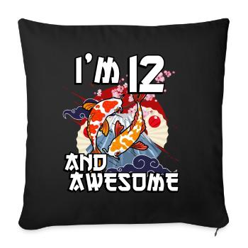 I'm 12 and awesome Japanese carp koi - Sofa pillowcase 17,3'' x 17,3'' (45 x 45 cm) - black - Front