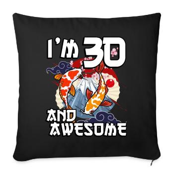 I'm 30 and awesome Japanese carp koi - Sofa pillowcase 17,3'' x 17,3'' (45 x 45 cm) - black - Front