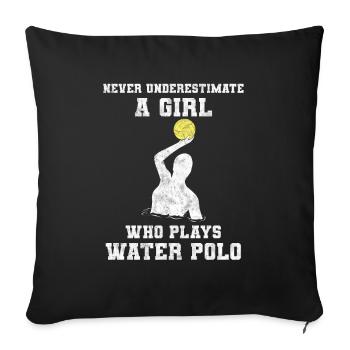 Never Underestimate A Girl Who Plays Water Polo - Sofa pillowcase 17,3'' x 17,3'' (45 x 45 cm) - black - Front