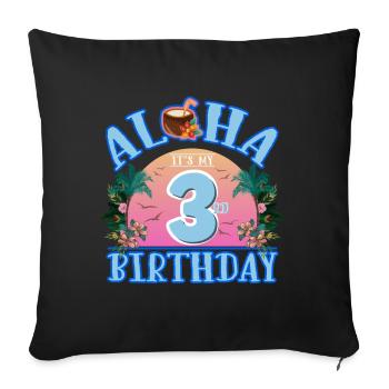 Aloha c’est ma boisson à la noix de pour mon 3ème anniversaire et - Housse de coussin décorative 45 x 45 cm - noir - Devant