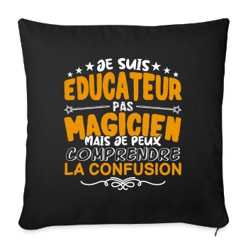 Educateur | Educateur pas Magicien | Meilleur Educ - Housse de coussin décorative 45 x 45 cm - noir - Devant