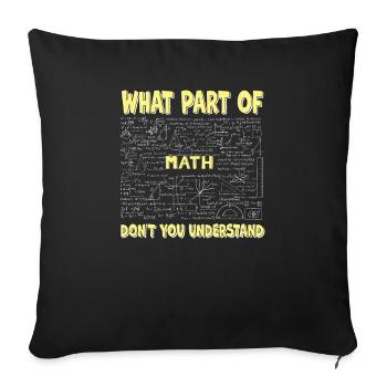 What Part Of Don't You Understand - Sofa pillowcase 17,3'' x 17,3'' (45 x 45 cm) - black - Front