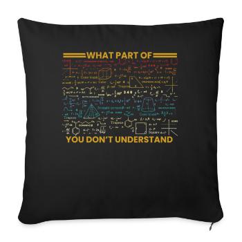 What Part Of Don't You Understand - Sofa pillowcase 17,3'' x 17,3'' (45 x 45 cm) - black - Front