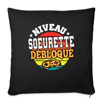 Niveau soeurette débloqué cadeau sœur humour - Housse de coussin décorative 45 x 45 cm - noir - Devant
