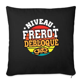 Niveau frérot débloqué cadeau frère humour frangin - Housse de coussin décorative 45 x 45 cm - noir - Devant