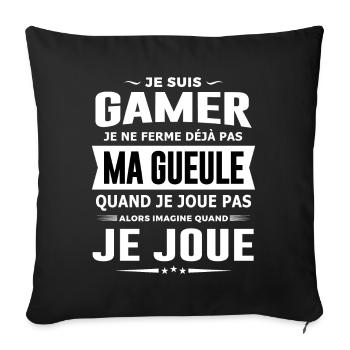 Gamer je ferme pas ma gueule quand je joue humour - Housse de coussin décorative 45 x 45 cm - noir - Devant