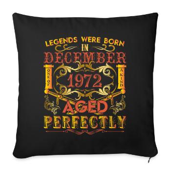December 1972 - birthday 1972 legends were born. - Sofa pillowcase 17,3'' x 17,3'' (45 x 45 cm) - black - Front