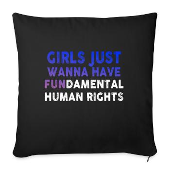 Girls Just want to Have Fundamental Human Rights - Sofa pillowcase 17,3'' x 17,3'' (45 x 45 cm) - black - Front